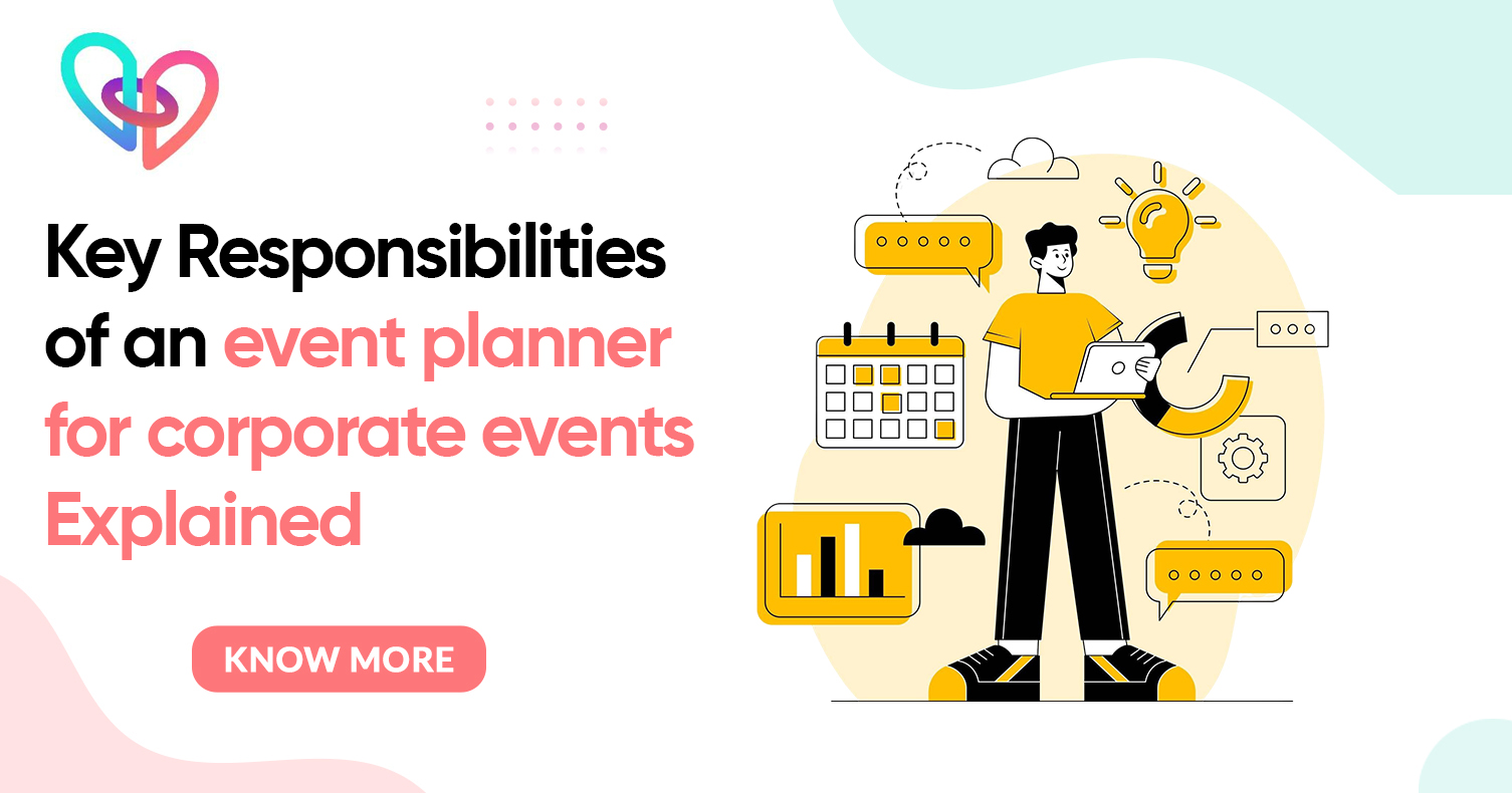 Key Responsibilities of an Event Planner for Corporate Events Explained - Cosmical Events wedding blog